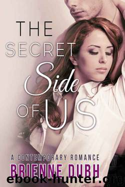 The Secret Side of Us: A Contemporary Romance by Brienne Dubh