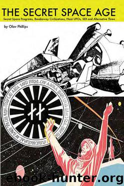 The Secret Space Age by Olav Phillips