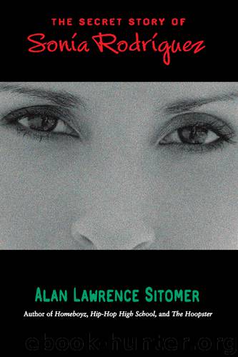 The Secret Story of Sonia Rodriguez by Alan Lawrence Sitomer