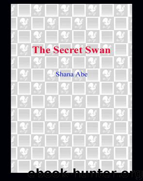 The Secret Swan by Shana Abe