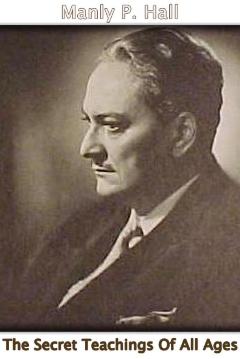 The Secret Teachings Of All Ages by Manly P. Hall