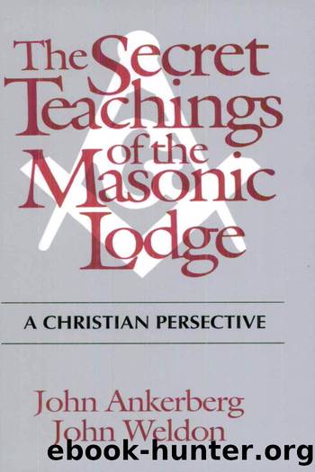 The Secret Teachings of the Masonic Lodge by John Ankerberg