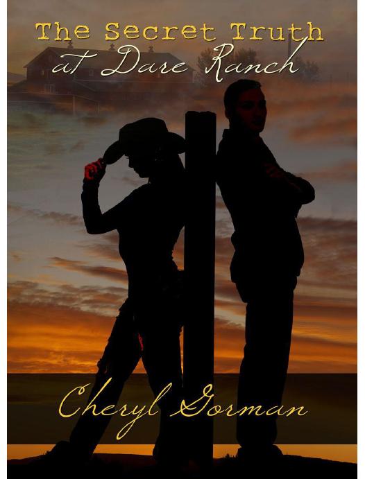 The Secret Truth at Dare Ranch by Gorman Cheryl