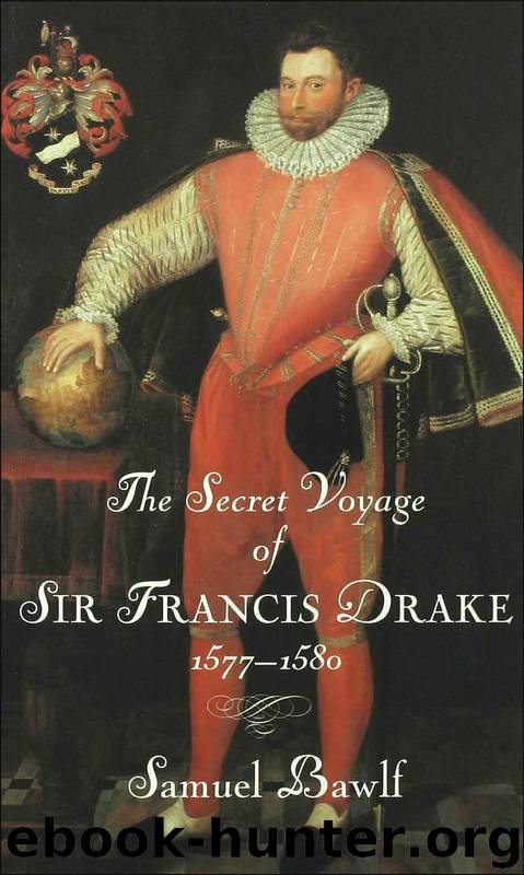 The Secret Voyage of Sir Francis Drake by Samuel Bawlf