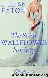 The Secret Wallflower Society by Jillian Eaton