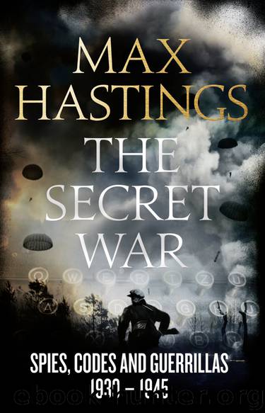 The Secret War by Max Hastings