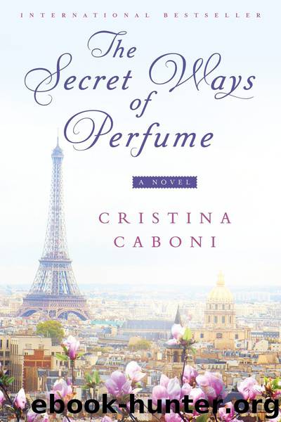 The Secret Ways of Perfume by Cristina Caboni