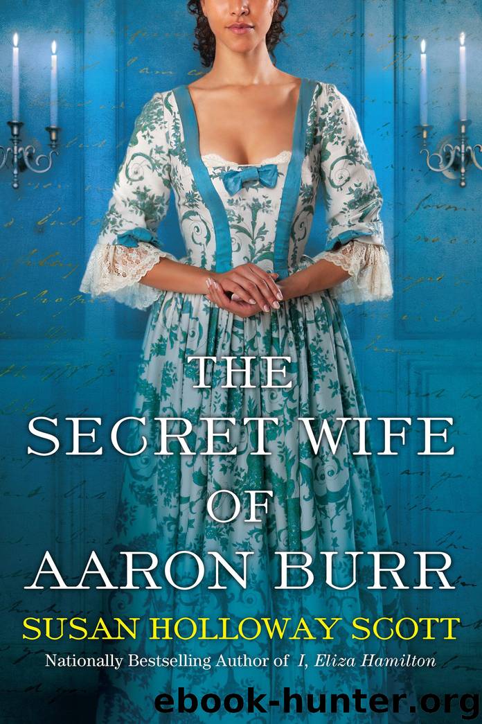 The Secret Wife of Aaron Burr by Susan Holloway Scott