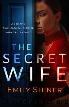 The Secret Wife: A gripping psychological thriller with a killer twist by Emily Shiner