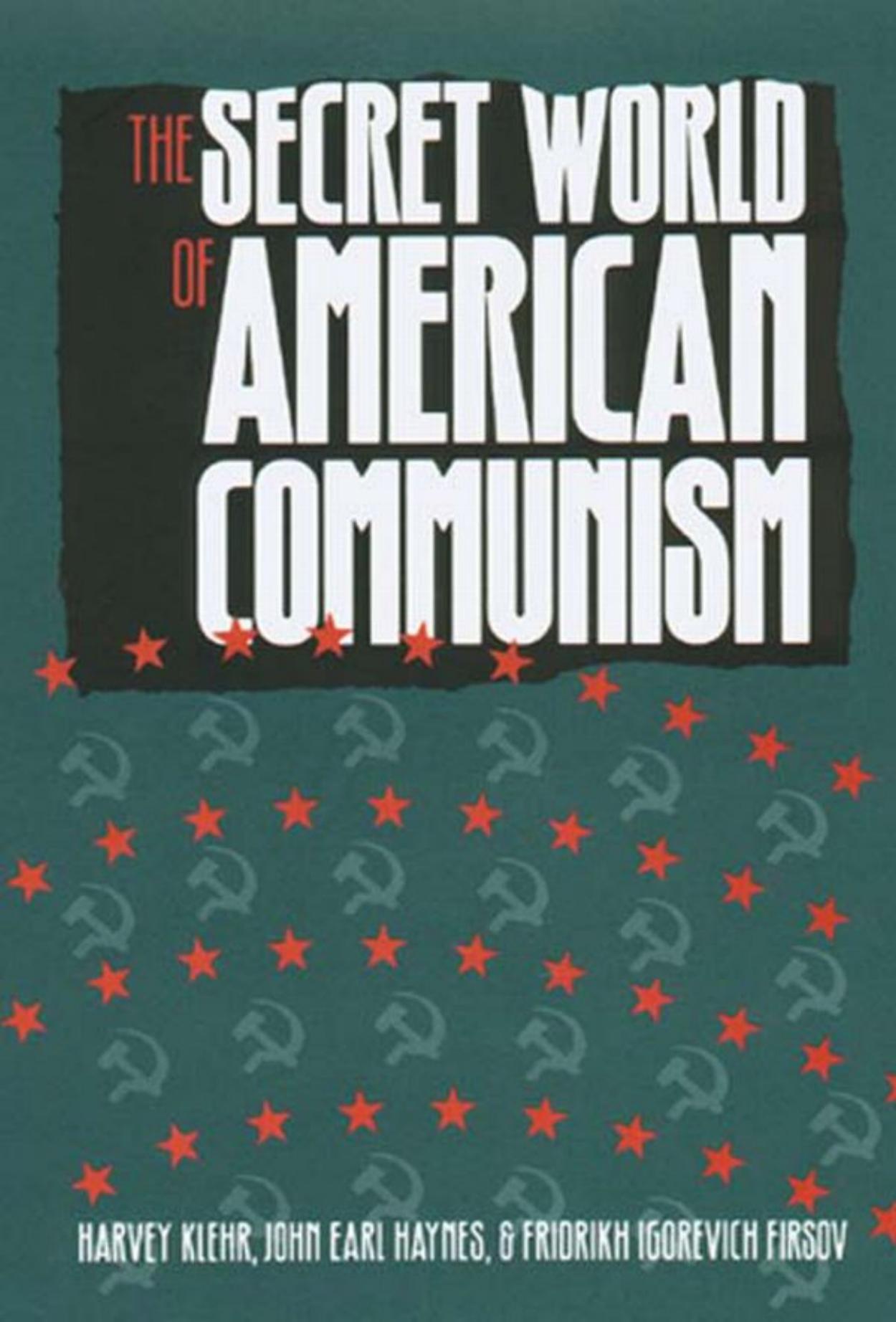 The Secret World of American Communism (1995) by Harvey Klehr, John Earl Haynes & Fridrikh Igorevich Firsov by Unknown