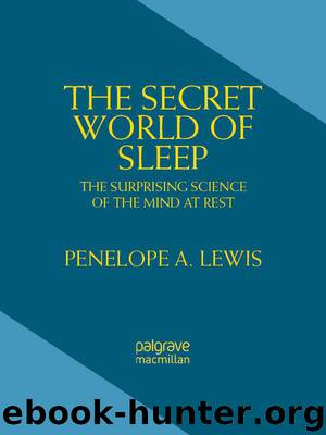 The Secret World of Sleep: The Surprising Science of the Mind at Rest (MacSci) by Lewis Penelope A