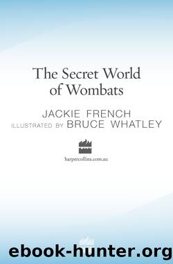 The Secret World of Wombats by Jackie French & Bruce Whatley