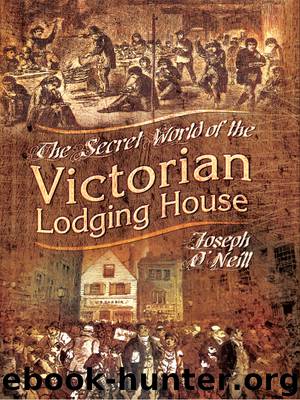 The Secret World of the Victorian Lodging House by Joseph O'Neill