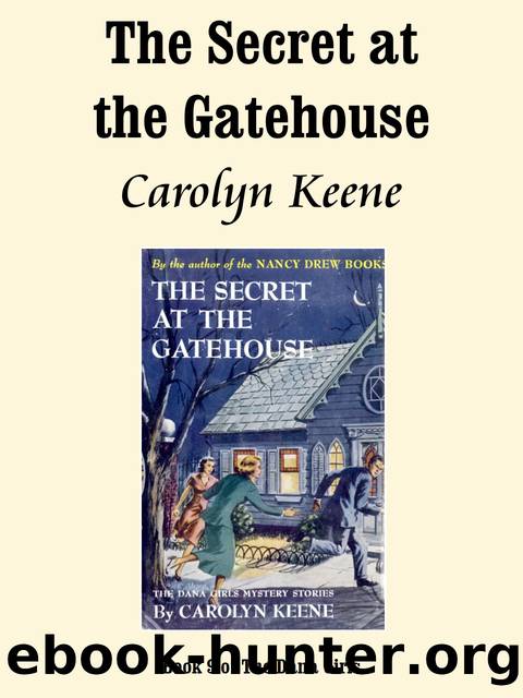 The Secret at the Gatehouse by Carolyn Keene
