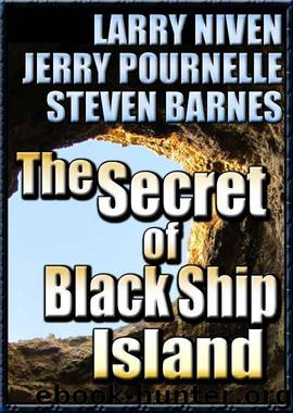 The Secret of Black Ship Island by Larry Niven & Jerry Pournelle & Steven Barnes