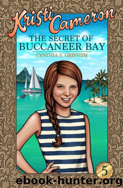 The Secret of Buccaneer Bay (Kristi Cameron Book 5) by Griffith Cynthia
