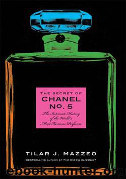 The Secret of Chanel No. 5 by Tilar J. Mazzeo