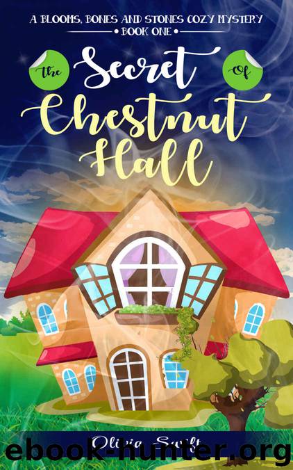 The Secret of Chestnut Hall (A Blooms, Bones and Stones Cozy Mystery - Book One) by Olivia Swift