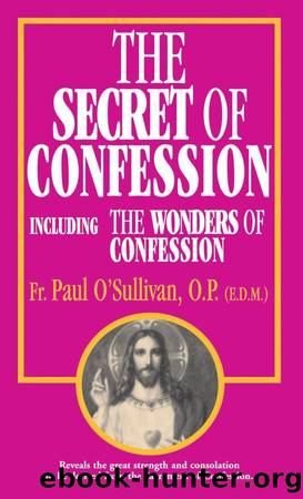 The Secret of Confession by Fr Paul O'Sullivan O.P