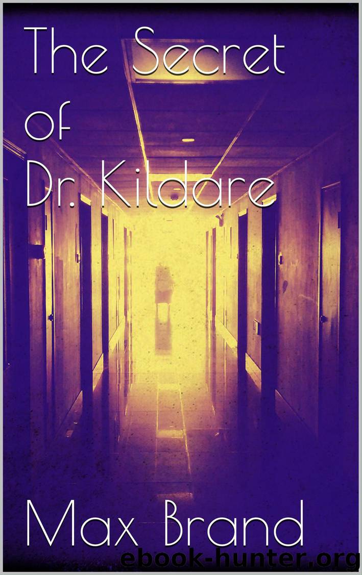 The Secret of Dr. Kildare by Max Brand