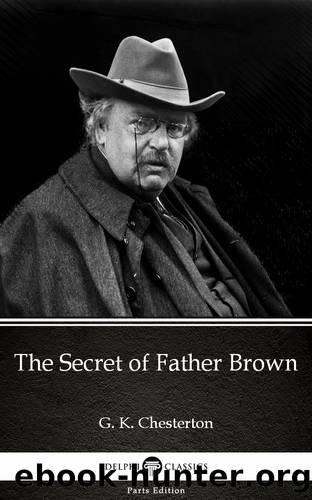 The Secret of Father Brown by G. K. Chesterton (Illustrated) by G. K. Chesterton