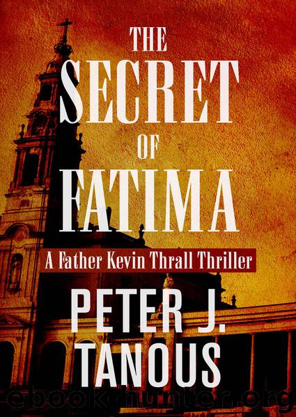 The Secret of Fatima by Tanous Peter J;