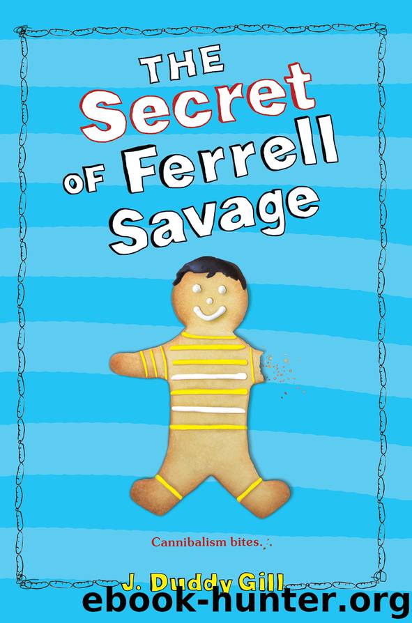 The Secret of Ferrell Savage by J. Duddy Gill & Sonia Chaghatzbanian