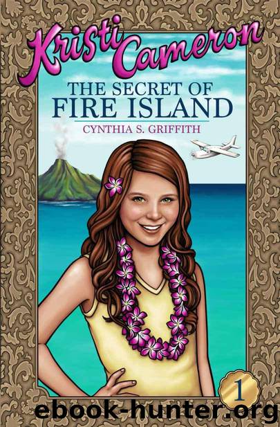 The Secret of Fire Island (Kristi Cameron Book 1) by Griffith Cynthia