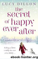 The Secret of Happy Ever After by Lucy Dillon