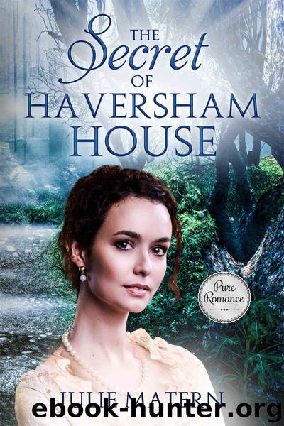 The Secret of Haversham House by Julie Matern