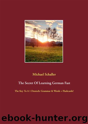 The Secret of Learning German Fast by Michael Schaller
