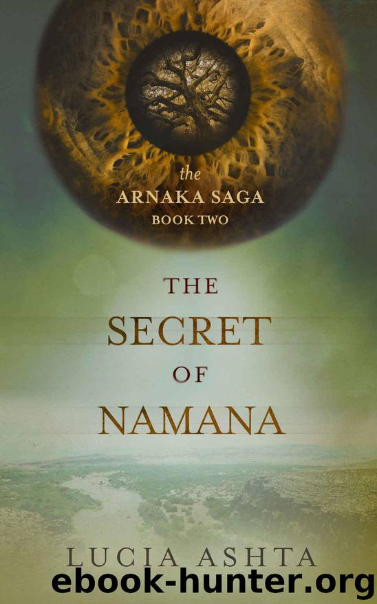 The Secret of Namana (The Arnaka Saga Book 2) by Ashta Lucia