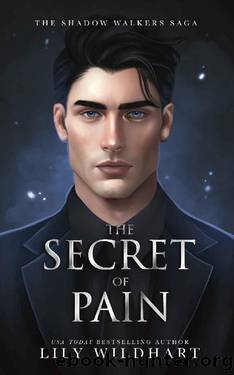 The Secret of Pain (The Shadow Walkers Saga Book 3) by Lily Wildhart