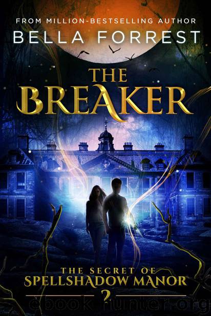 The Secret of Spellshadow Manor 2: The Breaker by Forrest Bella