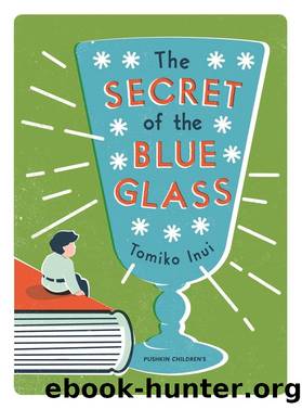 The Secret of the Blue Glass by Tomiko Inui