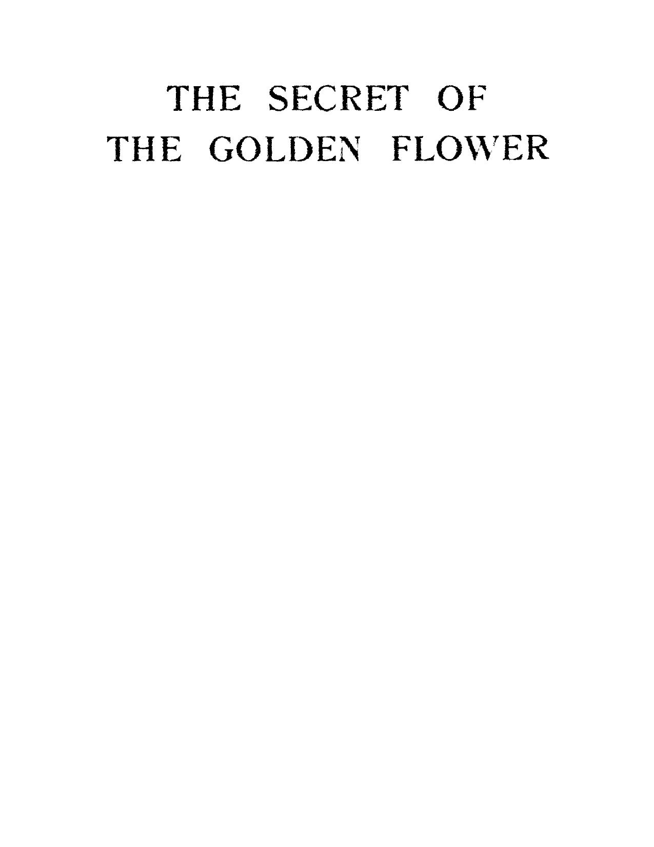The Secret of the Golden Flower: a Chinese Book of Life. by Richard Wilhelm (tr)