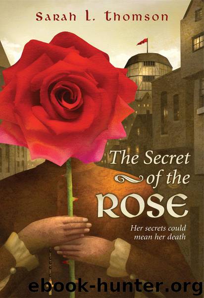 The Secret of the Rose by Sarah L. Thomson