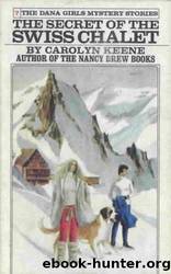 The Secret of the Swiss Chalet by Keene Carolyn
