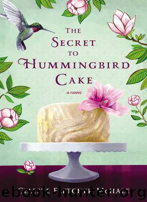 The Secret to Hummingbird Cake by Celeste Fletcher McHale