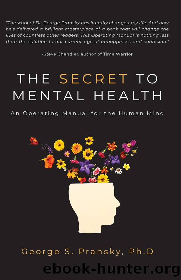 The Secret to Mental Health: An Operating Manual for the Human Mind by Pransky George