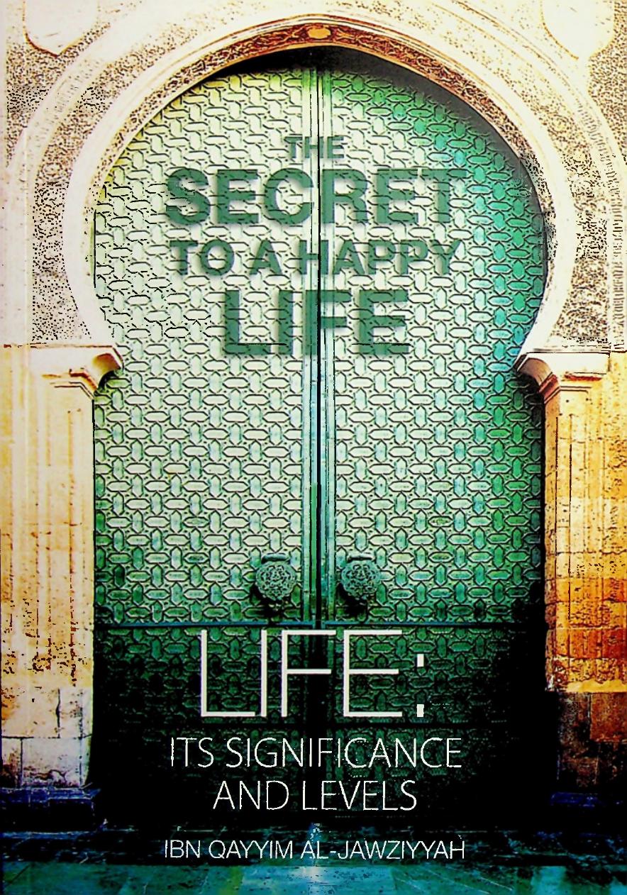 The Secret to a Happy Life by Ibn al-Qayyim