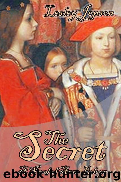 The Secret: A Novel of Anne Boleyn (Tudor Chronicles Book 1) by Jepson Lesley