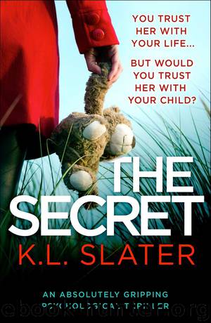 The Secret: An absolutely gripping psychological thriller by K.L. Slater