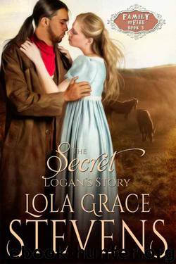 The Secret: Logan's Story (Family of Fire Book 5) by Lola Grace Stevens