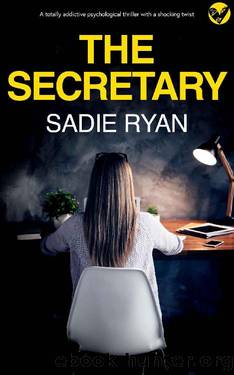 The Secretary: A totally addictive psychological thriller with a shocking twist by Sadie Ryan