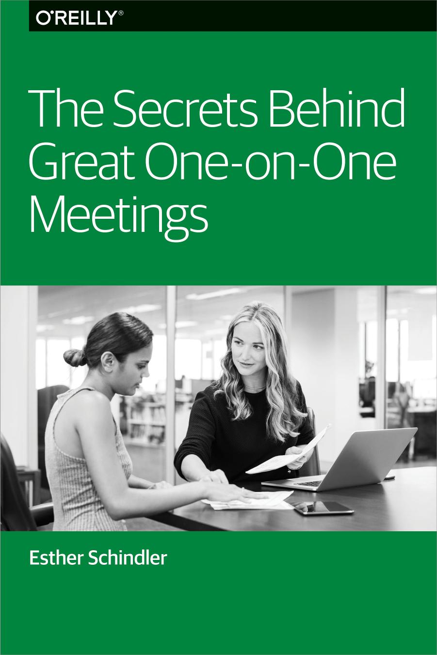The Secrets Behind Great One-on-One Meetings by Esther Schindler