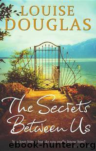 The Secrets Between Us by Louise Douglas