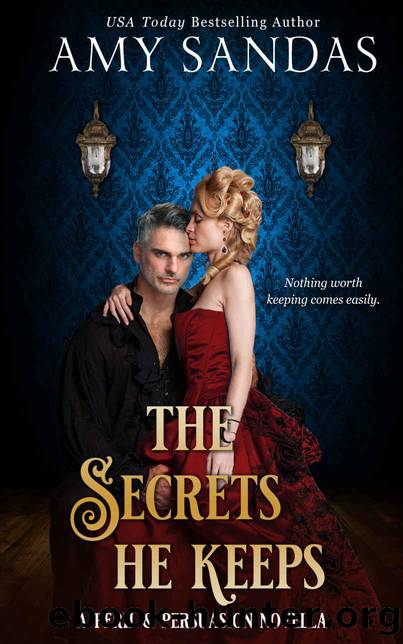The Secrets He Keeps: A Peril & Persuasion Novella by Amy Sandas