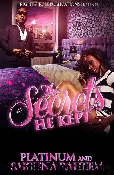 The Secrets He Kept by Platinum & Sakeena Raheem