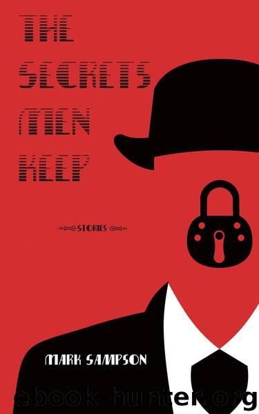 The Secrets Men Keep by Mark Sampson